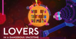Lovers in a Dangerous Spacetime