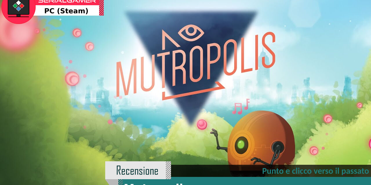 Recensione Mutropolis