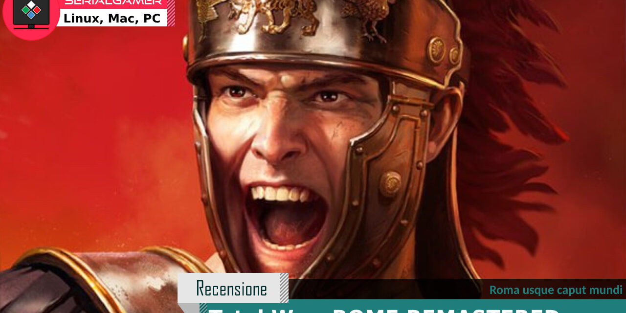 Total War: ROME REMASTERED Total War: ROME REMASTERED