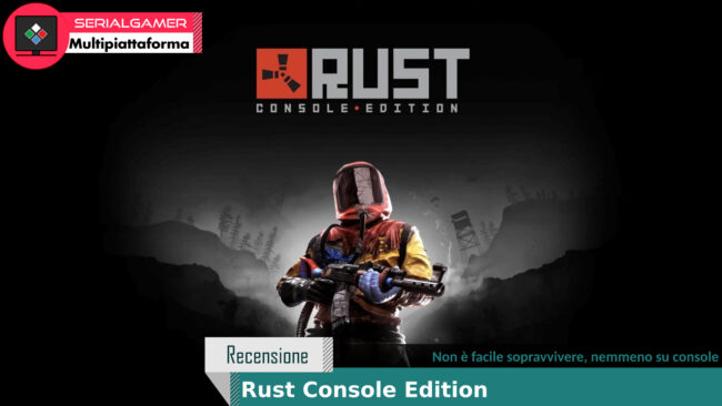 Recensione Rust Console Edition