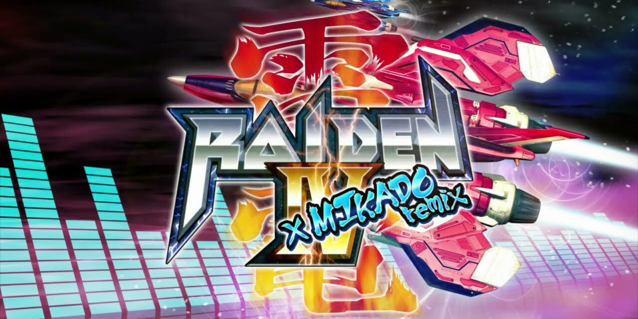Raiden IV x MIKADO remix