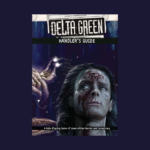 Delta Green: Handler's Guide